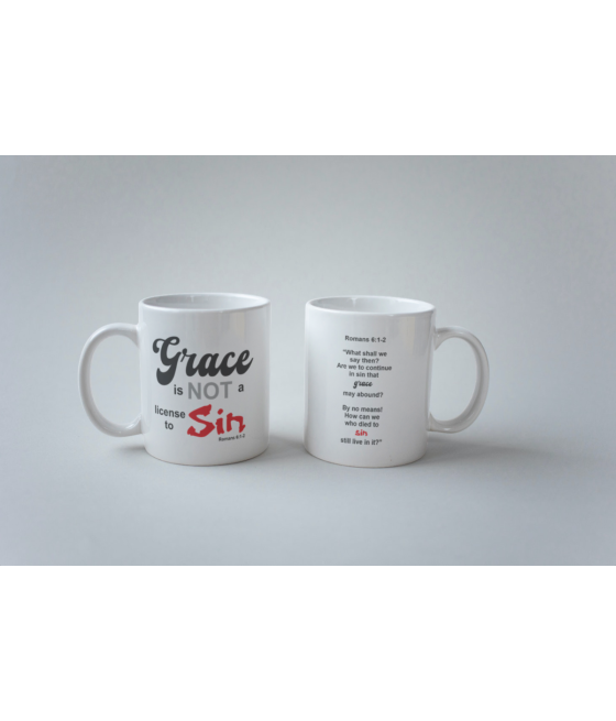 Grace is not a license to sin! coffee mug